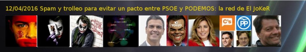 12-04-2016 Spam y trolleo para evitar un pacto entre PSOE y PODEMOS